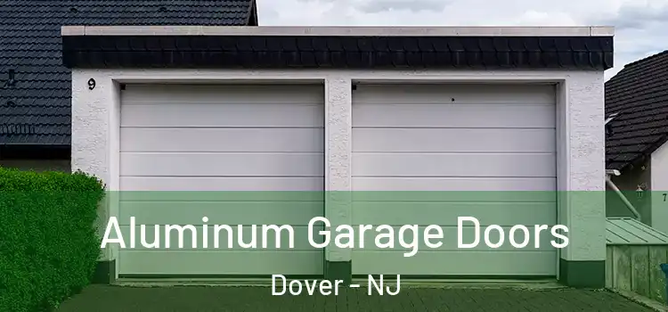  Aluminum Garage Doors Dover - NJ