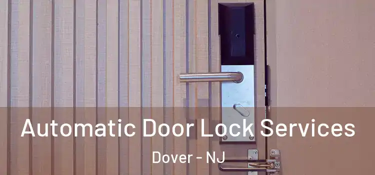  Automatic Door Lock Services Dover - NJ