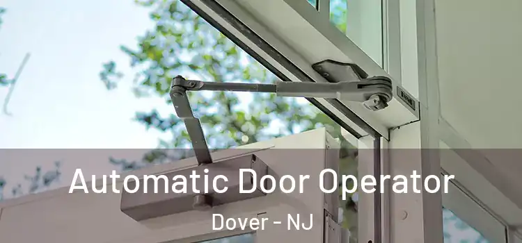  Automatic Door Operator Dover - NJ