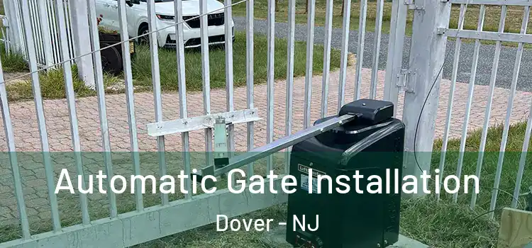 Automatic Gate Installation Dover - NJ