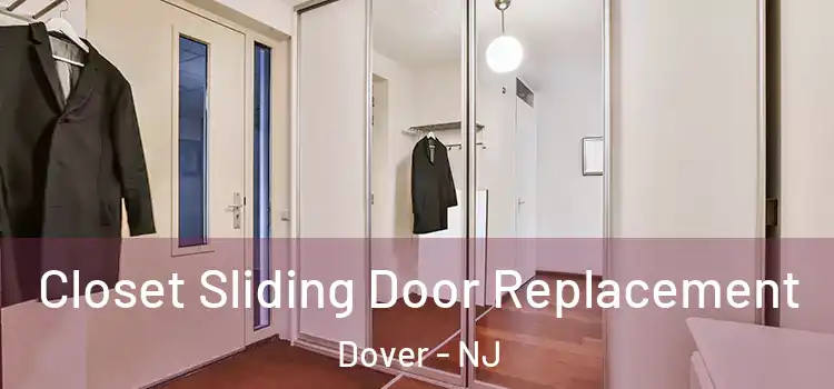  Closet Sliding Door Replacement Dover - NJ