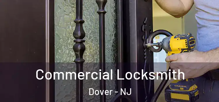  Commercial Locksmith Dover - NJ