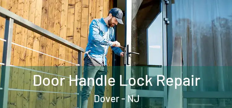  Door Handle Lock Repair Dover - NJ