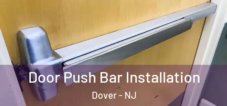  Door Push Bar Installation Dover - NJ