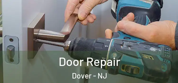  Door Repair Dover - NJ