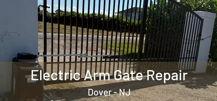  Electric Arm Gate Repair Dover - NJ