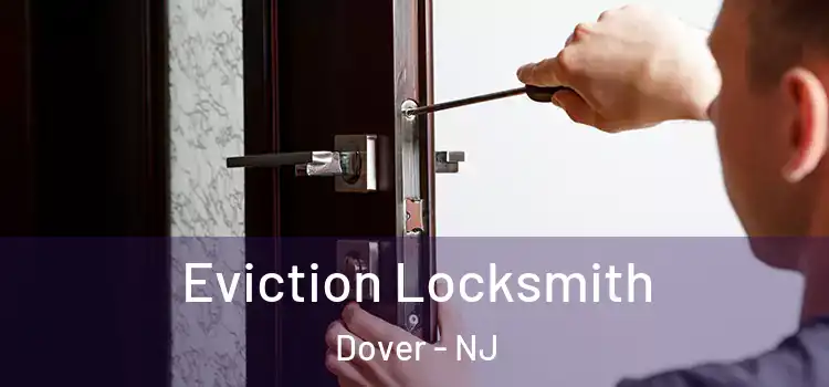  Eviction Locksmith Dover - NJ