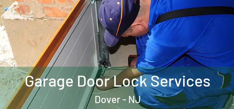  Garage Door Lock Services Dover - NJ