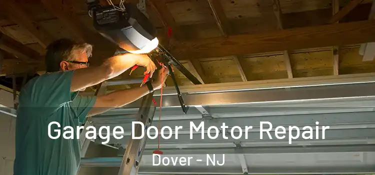  Garage Door Motor Repair Dover - NJ