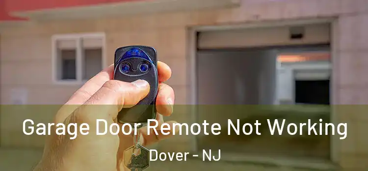  Garage Door Remote Not Working Dover - NJ
