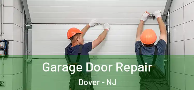  Garage Door Repair Dover - NJ