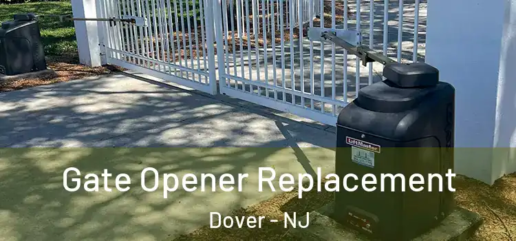  Gate Opener Replacement Dover - NJ