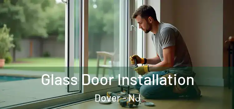  Glass Door Installation Dover - NJ