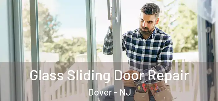  Glass Sliding Door Repair Dover - NJ