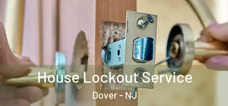House Lockout Service Dover - NJ