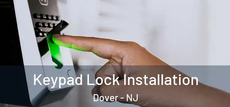 Keypad Lock Installation Dover - NJ