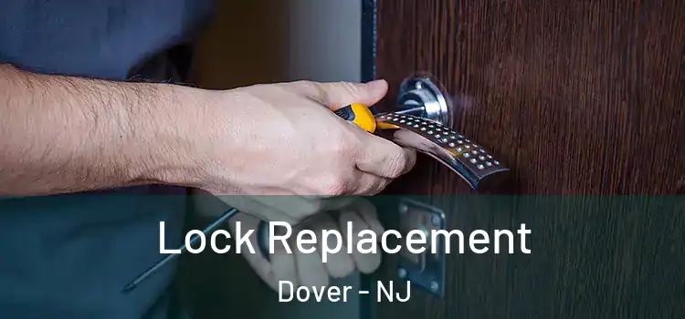  Lock Replacement Dover - NJ