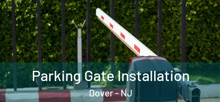  Parking Gate Installation Dover - NJ