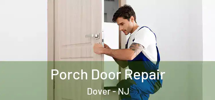  Porch Door Repair Dover - NJ