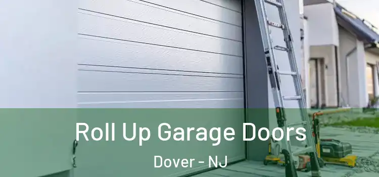  Roll Up Garage Doors Dover - NJ