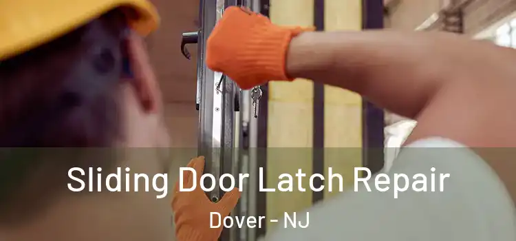  Sliding Door Latch Repair Dover - NJ