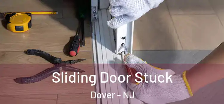  Sliding Door Stuck Dover - NJ