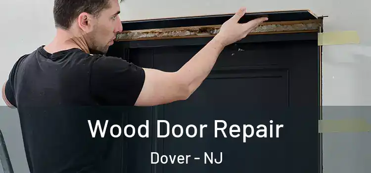  Wood Door Repair Dover - NJ